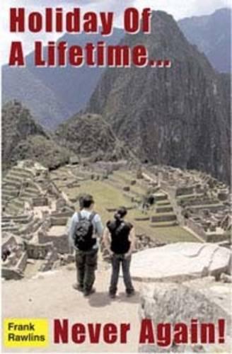 Holiday Of A Lifetime ... Never Again! (Paperback)