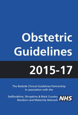 Obstetric Guidelines 2015-17 (Paperback)