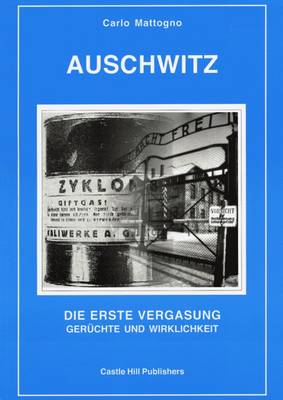 Auschwitz: Die Erste Vergasung: Geruchte und Wirklichkeit (Paperback)