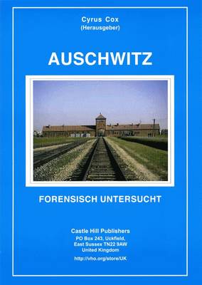 Auschwitz: Forensisch Untersucht