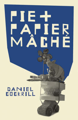 Pie and Papier Mache (Paperback)