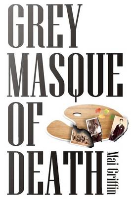 Grey Masque of Death (Hardback)