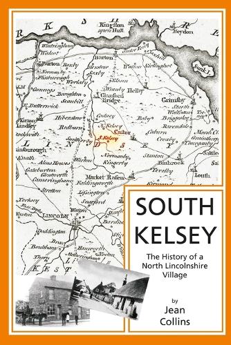 South Kelsey: The History of a North Lincolnshire Village (Paperback)