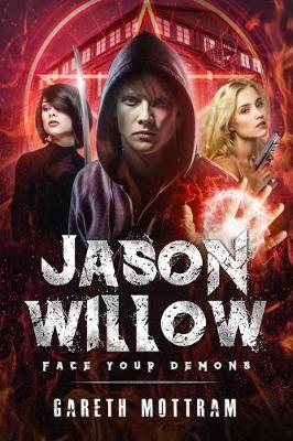 Jason Willow: 1: Face Your Demons (Paperback)
