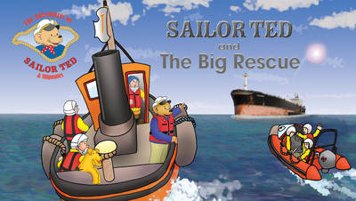 Sailor Ted and the Big Rescue - Sailor Ted (Paperback)