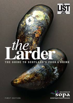 The Larder: The Guide to Scotland's Food and Drink (Paperback)