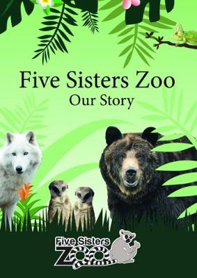 Five Sisters Zoo - Our Story (Paperback)