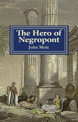 The Hero of Negropont: Tales of Travellers, Turks, Greeks and a Camel (Paperback)