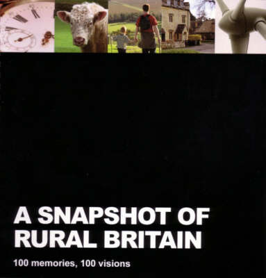 A Snapshot of Rural Britain: 100 Memories, 100 Visions (Spiral bound)