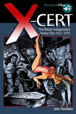 X-Cert: The British Independent Horror Film: 1951-1970 (Paperback)