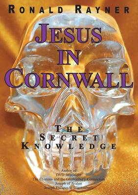 Jesus in Cornwall: The Secret Knowledge (Paperback)