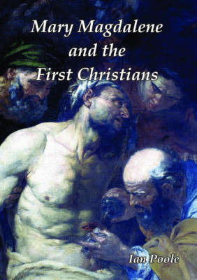 Mary Magdalene and the First Christians (Paperback)
