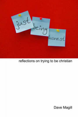 Just Being Honest: Reflections on Trying to be Christian (Paperback)