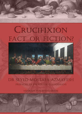 Crucifixion: Fact or Fiction (Paperback)