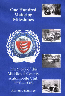 One Hundred Motoring Milestones (Hardback)