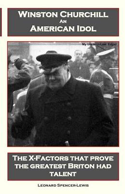 Winston Churchill An American Idol: The X-Factors That Prove the Greatest Briton Had Talent (Paperback)