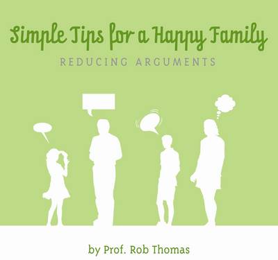 Simple Tips for a Happy Family: Reducing Arguments - Lifestyle Tips After Cancer (Paperback)