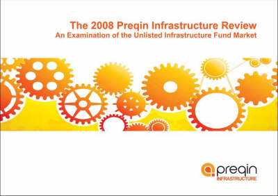 Preqin Infrastructure Review 2008 (Paperback)