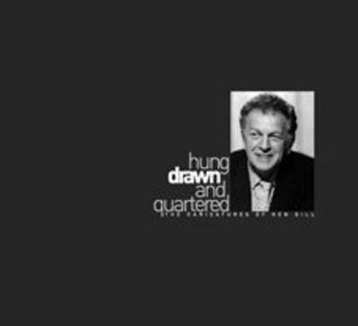 Hung, Drawn and Quartered: The Caricatures of Ken Gill (Paperback)