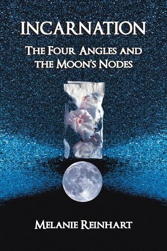 Incarnation: The Four Angles and the Moon's Nodes (Paperback)