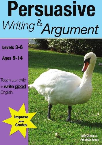 Learning Persuasive Writing and Argument - Teach Your Child to Write Good English No. 2 (Paperback)