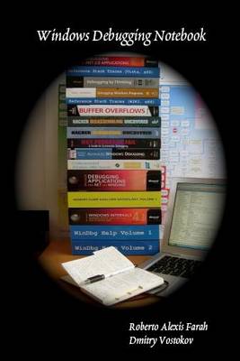 Windows Debugging Notebook: Essential User Space WinDbg Commands (Hardback)