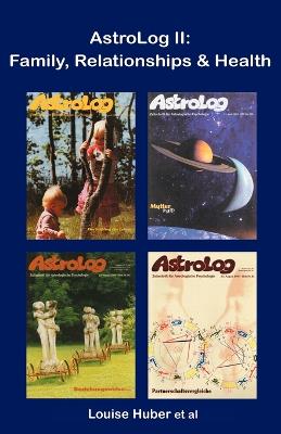 AstroLog II: Family, Relationships & Health (Paperback)