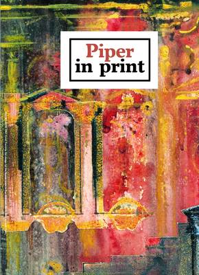 Piper in Print: John Piper's Books, Periodicals, Ephemera and Textiles (Hardback)