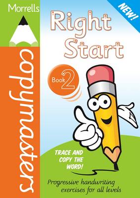 Morrells Right Start: Copymasters Bk. 2: Handwriting Made Easy (Spiral bound)