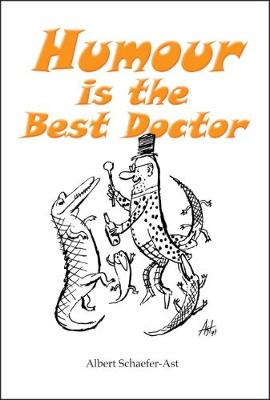 Humour is the Best Doctor: A Richly Comic Vision of Everyday Life in Brilliant Drawings 2017 (Paperback)