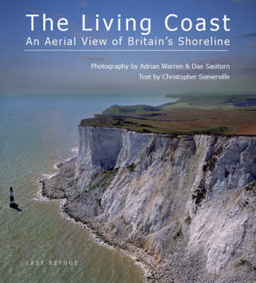 The Living Coast: An Aerial View of Britain's Shoreline - Aerial View (Hardback)
