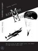 Airman Missing: The True Story of WWII Bomber Pilot John Evans' 114 Days Behind Enemy Lines (Paperback)
