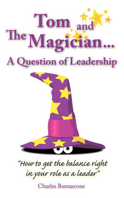 Tom and the Magician: a Question of Leadership (Paperback)