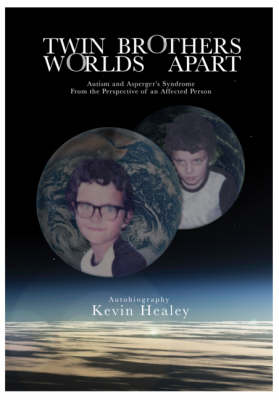 Twin Brothers Worlds Apart: Autism and Asperger Syndrome from the Perspective of an Affected Person (Paperback)