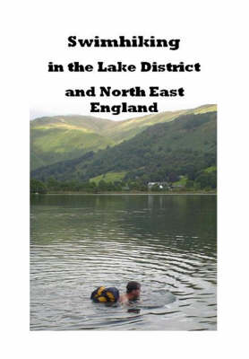 Swimhiking in the Lake District and North East England (Paperback)