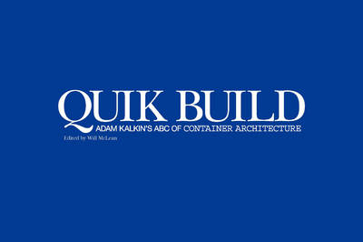 Quik Build: Adam Kalkin's ABC of Container Architecture (Hardback)