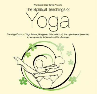 The Spiritual Teachings of Yoga: The Yoga Classics: Yoga Sutras, Bhagavad Gita (Selection), the Upanishads (Selection) (CD-Audio)