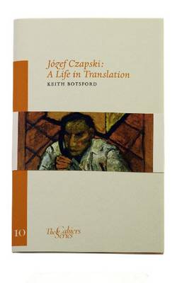 Jozef Czapski - A Life in Translation (Paperback)