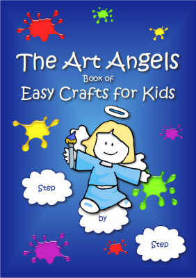 The Art Angels Book of Easy Crafts for Kids (Paperback)