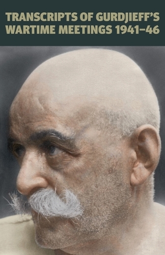 Transcripts of Gurdjieff's Meetings 1941-1946 (Paperback)