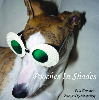Pooches in Shades: Chic Dogs Sporting Cool Sunglasses (Hardback)
