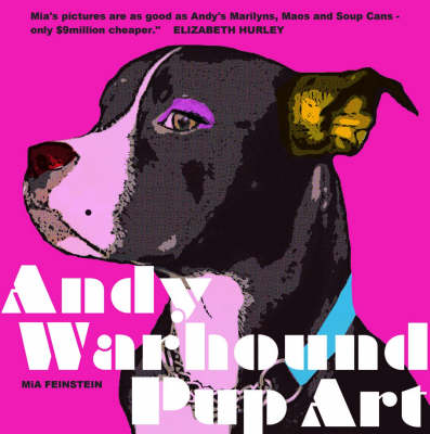 Andy Warhound Pup Art: Gorgeous Pop Art Dogs Inspired by Andy Warhol (Hardback)