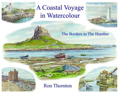 A Coastal Voyage in Watercolour: The Borders to the Humber (Hardback)