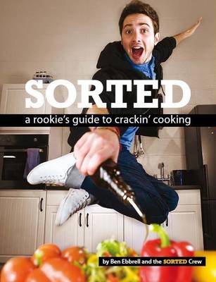 Sorted: A Rookie's Guide to Crackin' Cooking (Paperback)