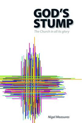 GOD'S STUMP: The Church in All Its Glory (Paperback)