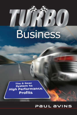 Turbo Business: The 6 Gear System to High Performance Profits (Hardback)