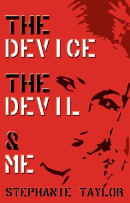 The Device, the Devil and Me (Paperback)