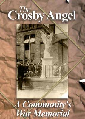 The Crosby Angel: A Community's War Memorial (Paperback)