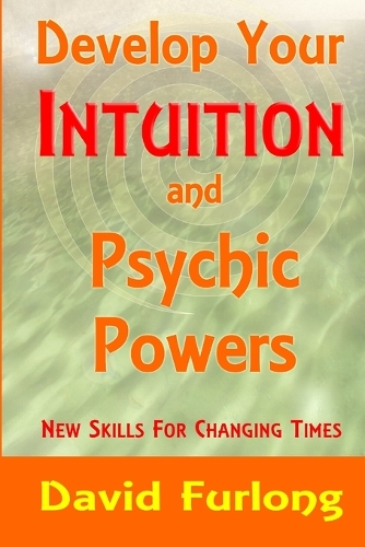 Develop Your Intuition and Psychic Powers (Paperback)