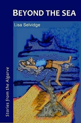 Beyond the Sea - Stories from the Algarve (Paperback)